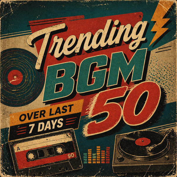 BGM 50 Trending 7D playlist poster
